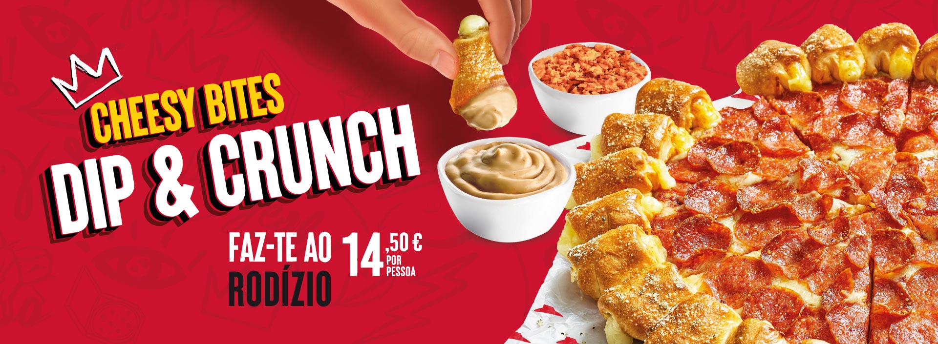 Rodízio de Pizza na Pizza Hut por 14,50€ por pessoa com novidade Cheesy Bites Dip & Crunch