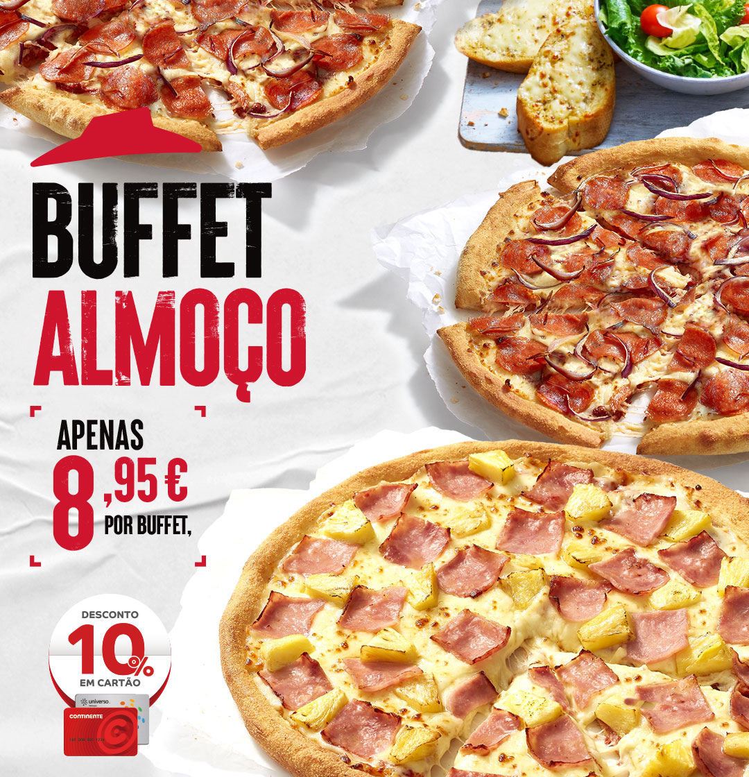 BUFFET ALMOÇO 8,95€. No Restaurante. Pizza Hut