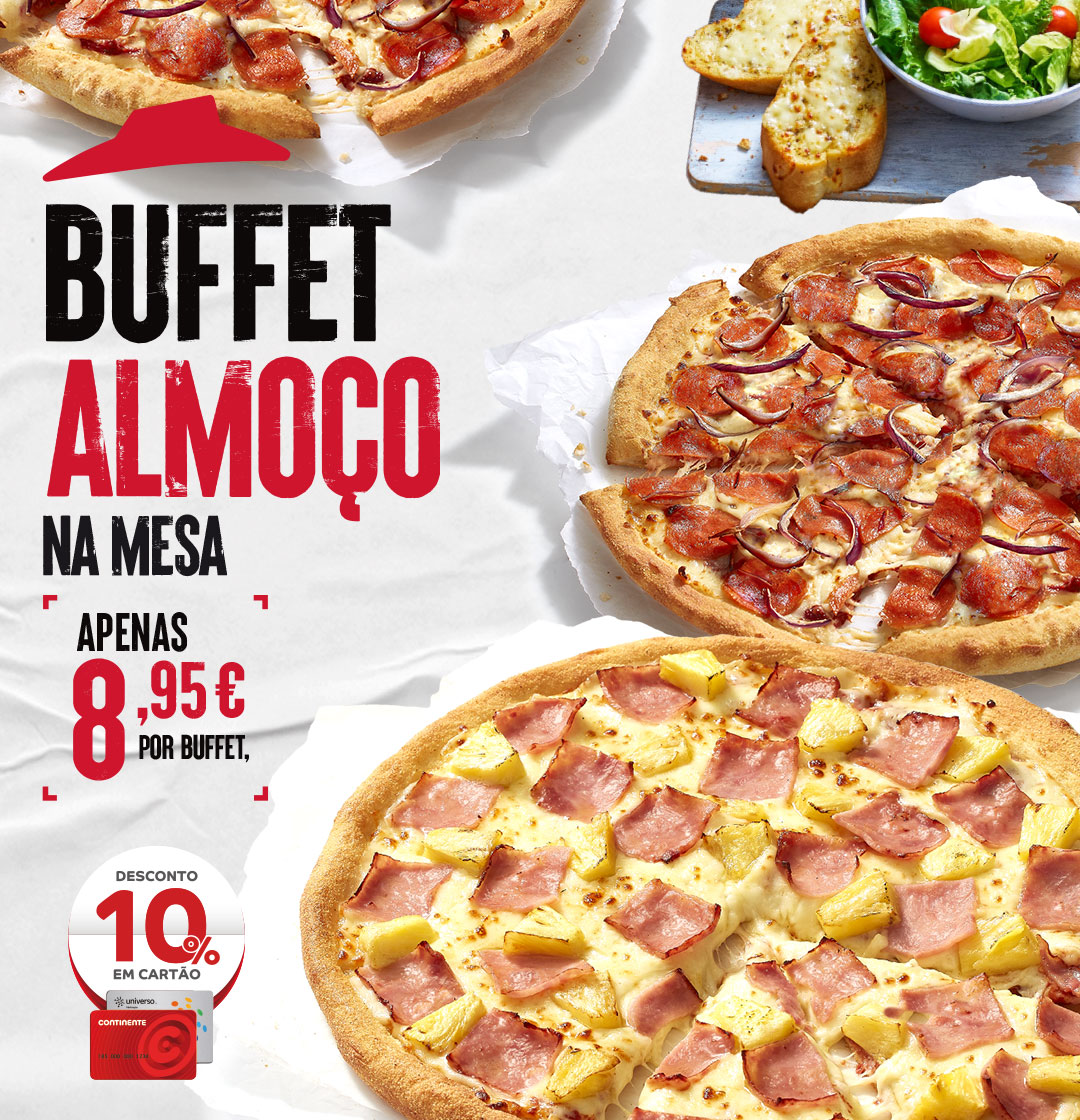 BUFFET ALMOÇO NA MESA 8,95€. No Restaurante. Pizza Hut