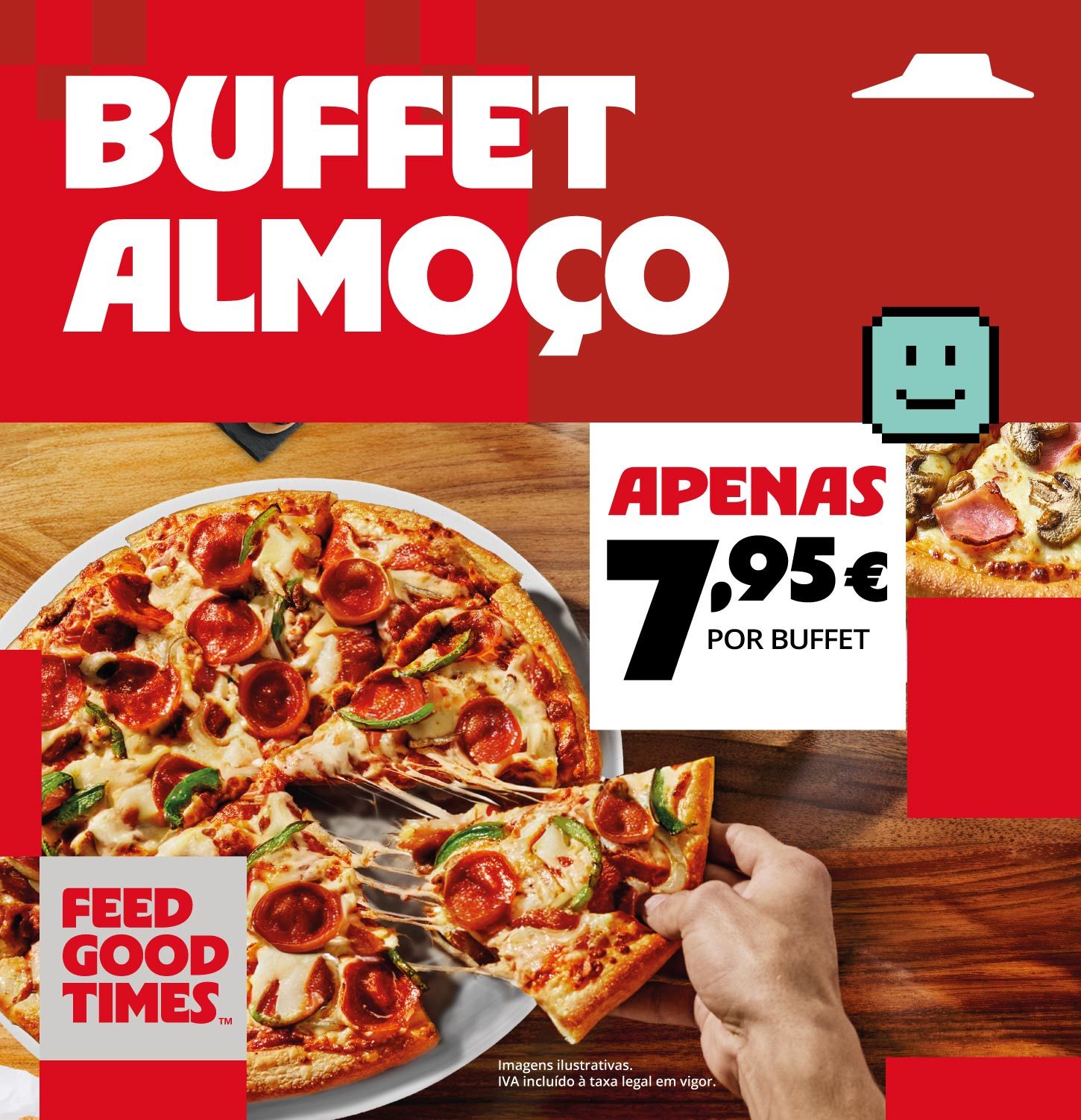 Buffet Almoço por apenas 7,95€ por buffet válido de 2ª a 6ª feira na Pizza Hut