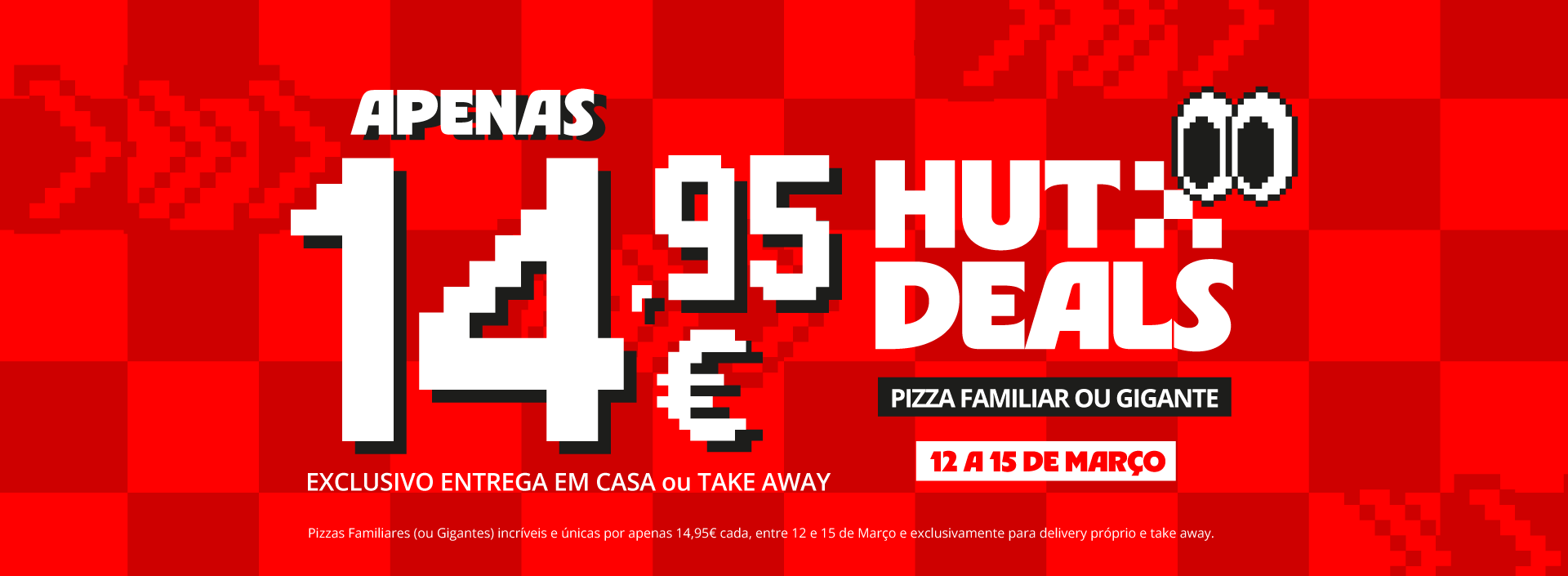 Pizza familiar ou gigante por 14,95€ na Pizza Hut