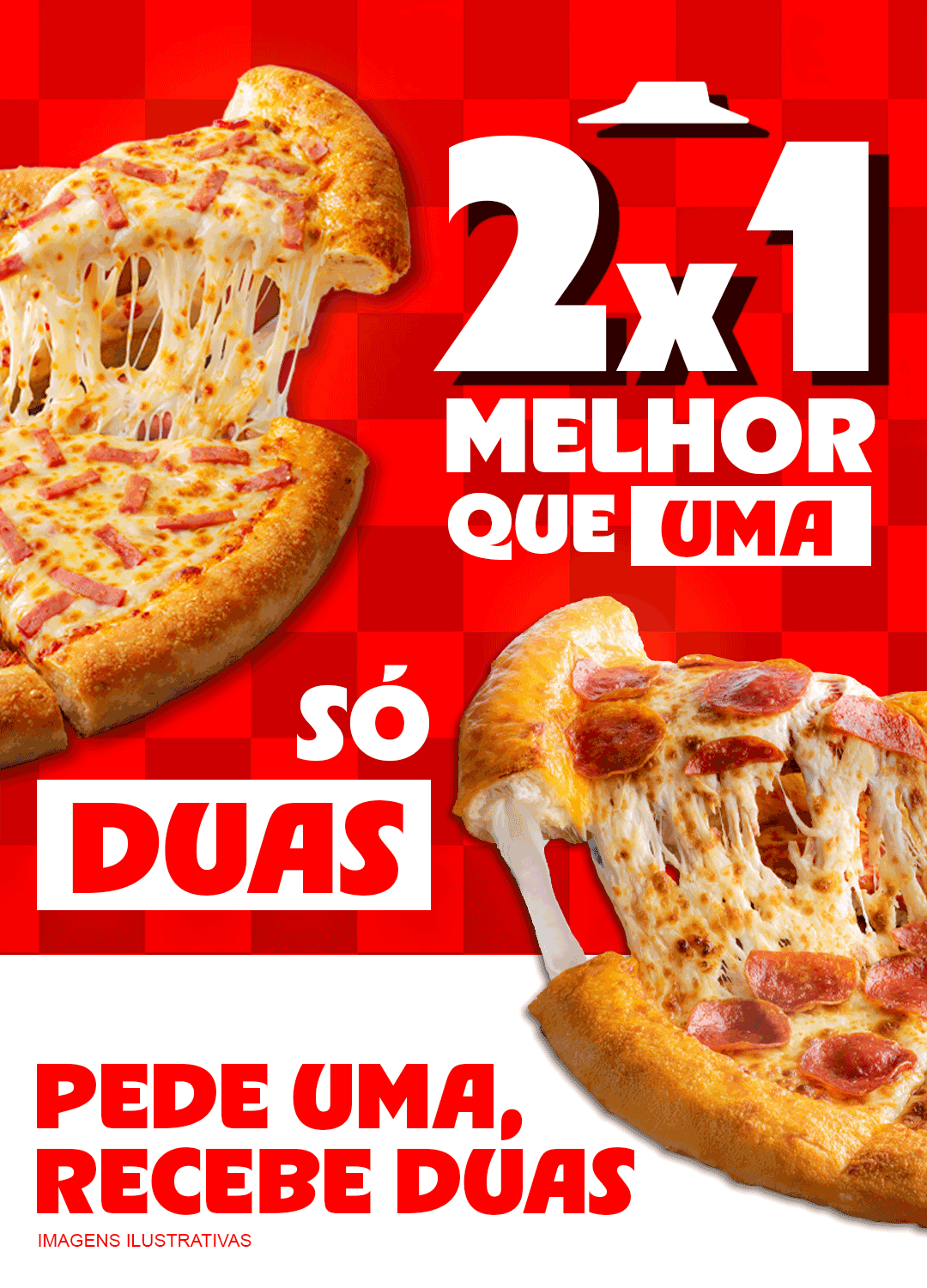 2x1 - Pede 1 pizza recebe duas!