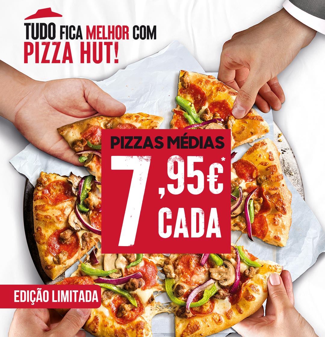 TUDO FICA MELHOR COM A PIZZA HUT